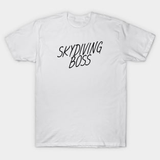 Skydiving boss T-Shirt